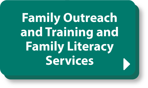 Family Outreach and Training and Family Literacy Services Button. Button is located under the family subcategory